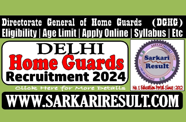 Sarkari Result Delhi Home Guards Online Form 2024